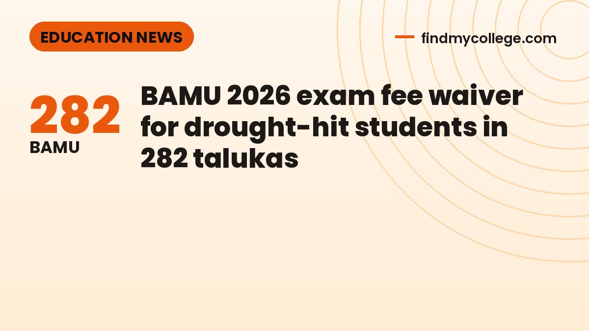 BAMU 2026 exam fee waiver for drought-hit students in 282 talukas