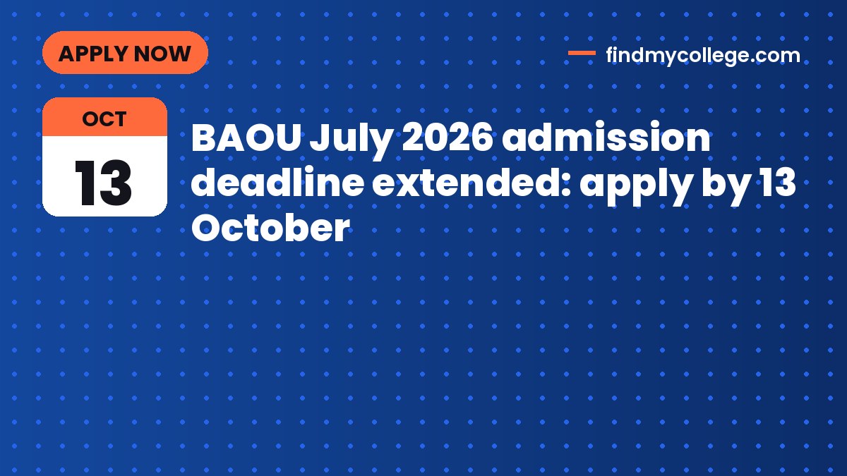 BAOU July 2026 admission deadline extended: apply by 13 October