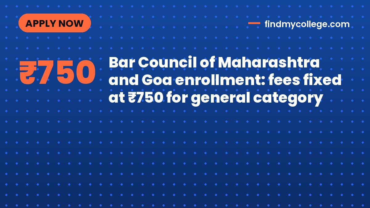 Bar Council of Maharashtra and Goa enrollment: fees fixed at ₹750 for general category