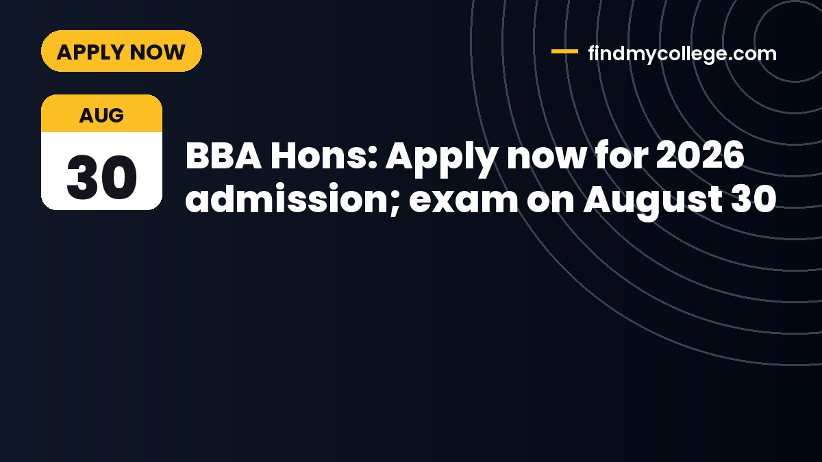 BBA Hons: Apply now for 2026 admission; exam on August 30