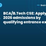 BCA/B.Tech CSE: Apply for 2026 admissions by qualifying entrance exams