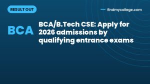BCA/B.Tech CSE: Apply for 2026 admissions by qualifying entrance exams