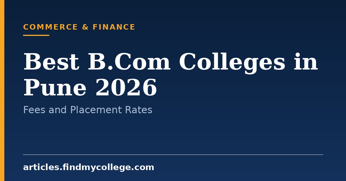 Best B.Com Colleges in Pune 2026: Admission and Fee Structure