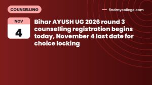 Bihar AYUSH UG 2026 round 3 counselling registration begins today, November 4 last date for choice locking