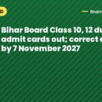 Bihar Board Class 10, 12 dummy admit cards out; correct errors by 7 November 2027