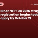 Bihar NEET UG 2026 stray round registration begins today; apply by October 21