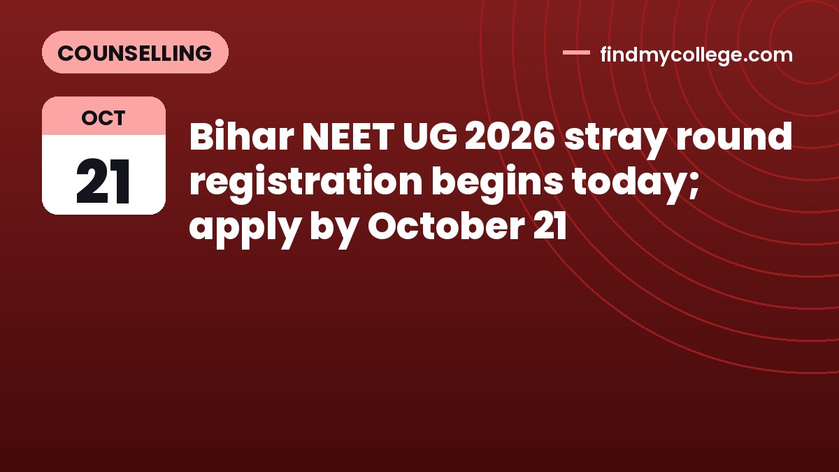 Bihar NEET UG 2026 stray round registration begins today; apply by October 21