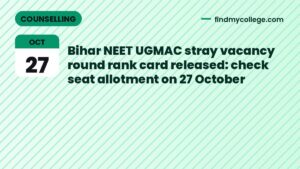 Bihar NEET UGMAC stray vacancy round rank card released: check seat allotment on 27 October