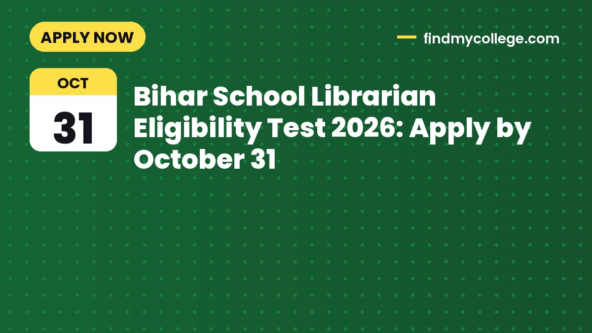 Bihar School Librarian Eligibility Test 2026: Apply by October 31