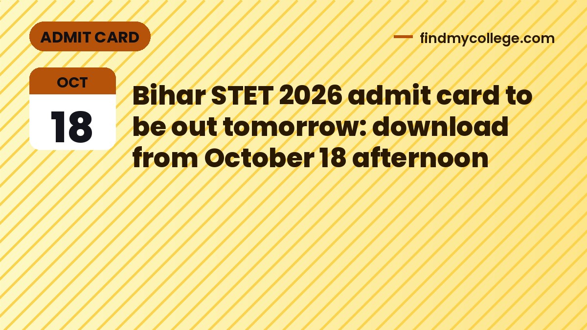 Bihar STET 2026 admit card to be out tomorrow: download from October 18 afternoon