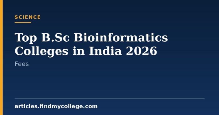 Top B.Sc Bioinformatics Colleges in India 2026: Fees & Admission