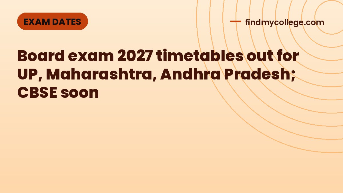 Board exam 2027 timetables out for UP, Maharashtra, Andhra Pradesh; CBSE soon