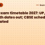 Board exam timetable 2027: UP, TN 10th, 12th dates out; CBSE schedule anticipated