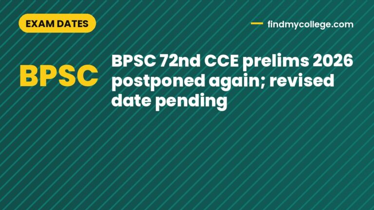 BPSC 72nd CCE prelims 2026 postponed again; revised date pending