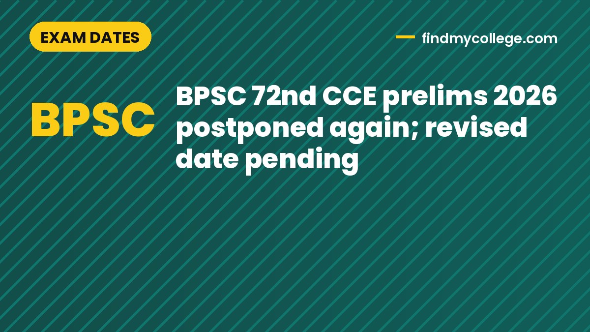 BPSC 72nd CCE prelims 2026 postponed again; revised date pending
