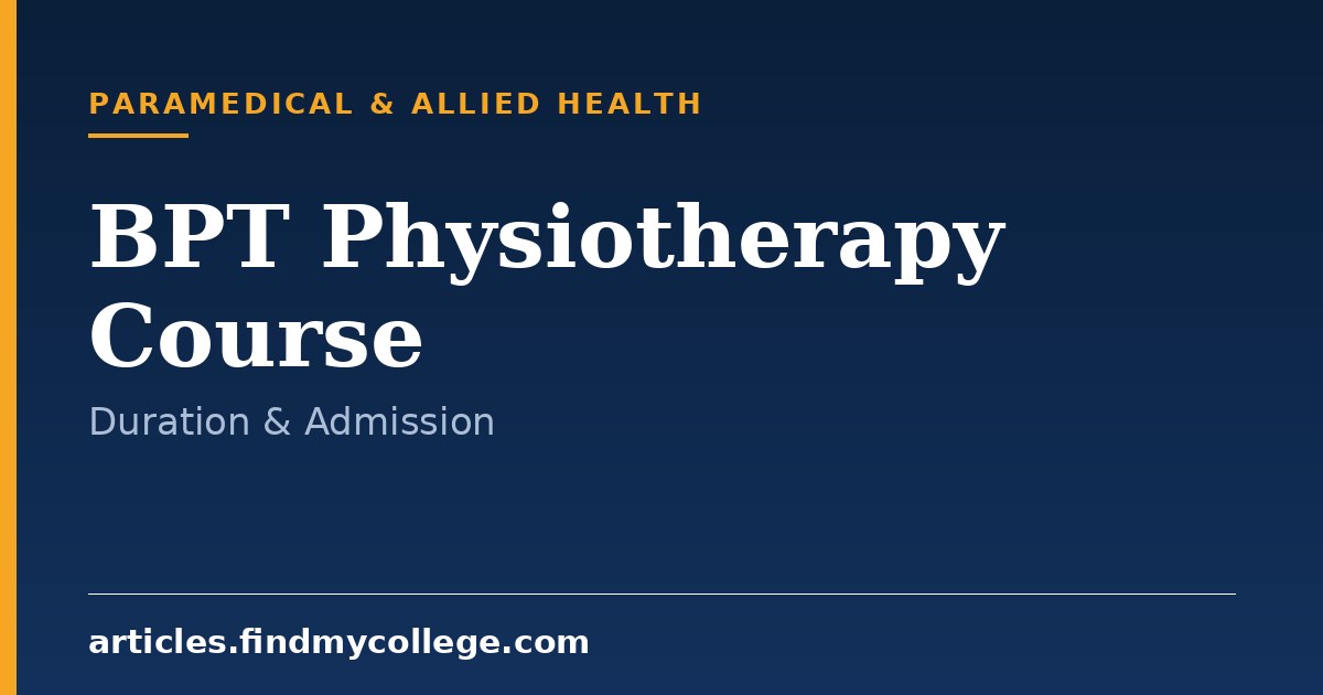 BPT (Physiotherapy) Course Details, Admission & Scope