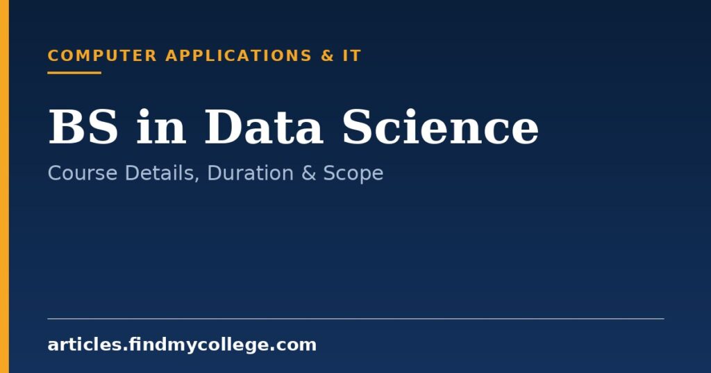 BS in Data Science: Course Details, Eligibility and Career Scope