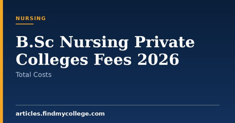 B.Sc Nursing Private Colleges Fees 2026: Semester Structure