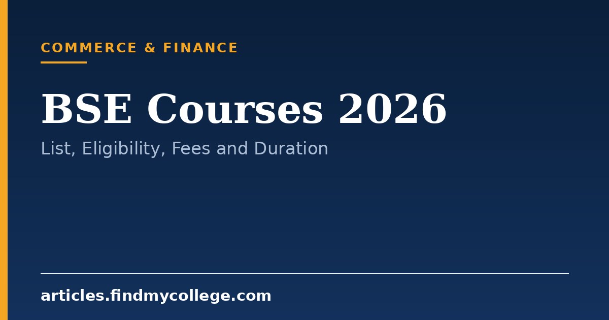 BSE Courses 2026: Course List, Fees and Admission Process