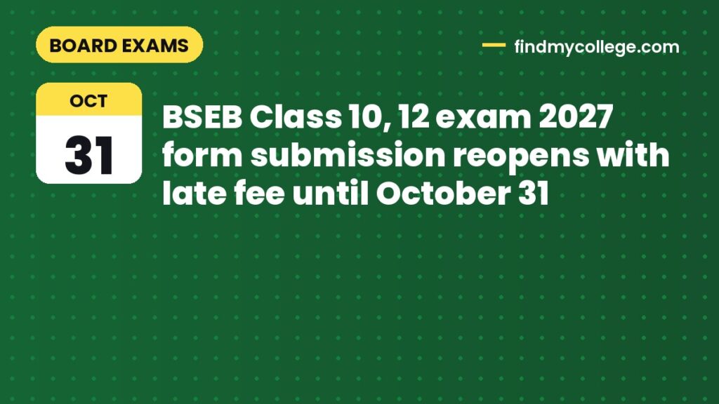 BSEB Class 10, 12 exam 2027 form submission reopens with late fee until October 31