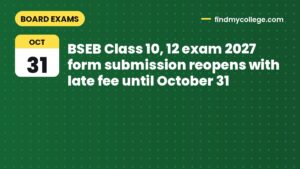 BSEB Class 10, 12 exam 2027 form submission reopens with late fee until October 31