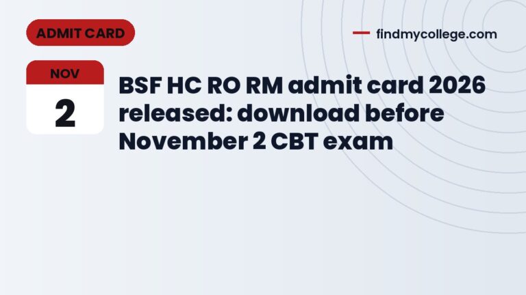 BSF HC RO RM admit card 2026 released: download before November 2 CBT exam