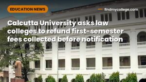 Calcutta University asks law colleges to refund first-semester fees collected before notification