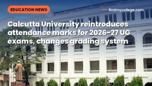 Calcutta University reintroduces attendance marks for 2026-27 UG exams, changes grading system