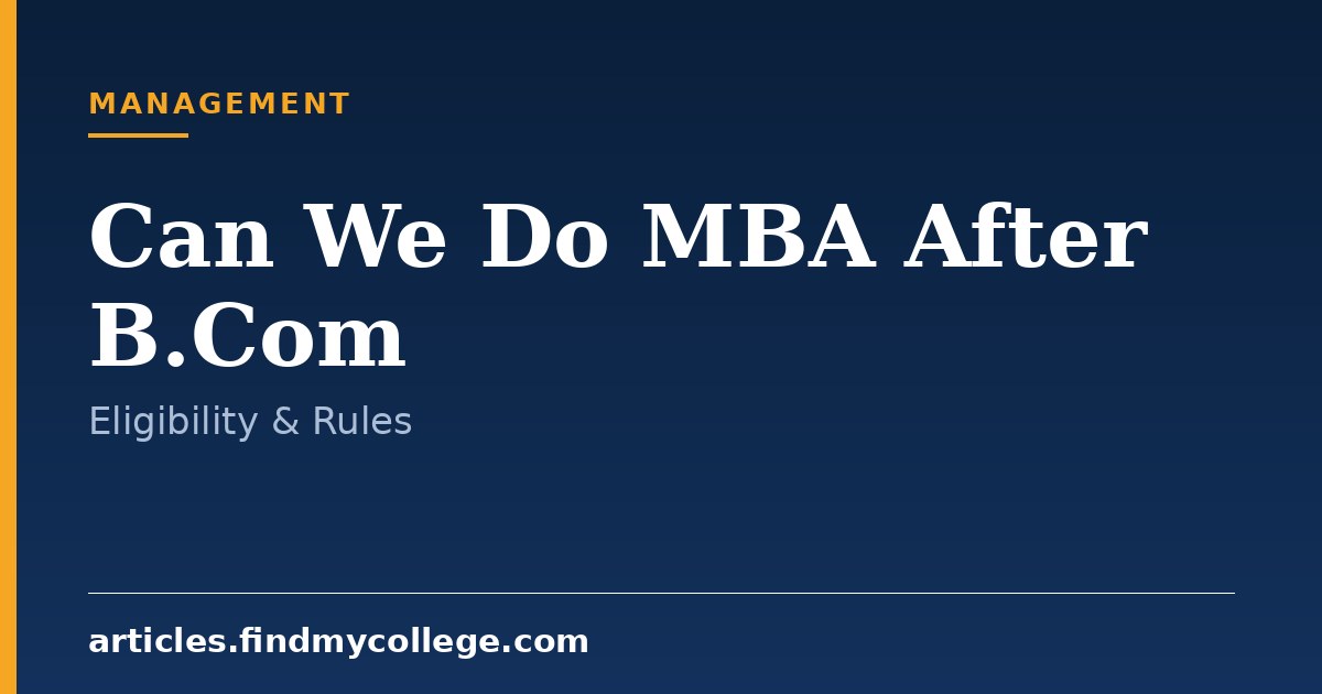 Can We Do MBA After B.Com: Eligibility and Requirements