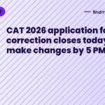 CAT 2026 application form correction closes today, make changes by 5 PM