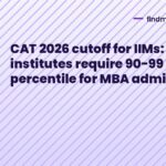 CAT 2026 cutoff for IIMs: top institutes require 90-99 percentile for MBA admissions