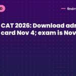 CAT 2026: Download admit card Nov 4; exam is Nov 29