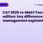 CAT 2026 vs GMAT Focus edition: key differences for management aspirants