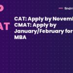 CAT: Apply by November. CMAT: Apply by January/February for 2026 MBA