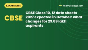 CBSE Class 10, 12 date sheets 2027 expected in October: what changes for 29.89 lakh aspirants