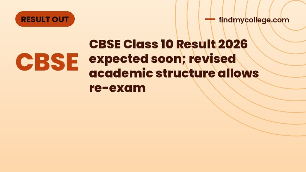 CBSE Class 10 Result 2026 expected soon; revised academic structure allows re-exam
