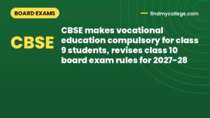 CBSE makes vocational education compulsory for class 9 students, revises class 10 board exam rules for 2027-28
