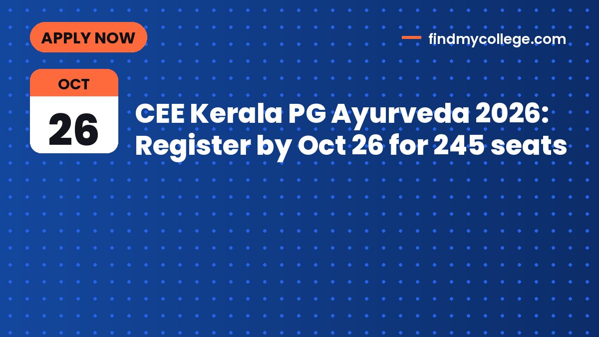 CEE Kerala PG Ayurveda 2026: Register by Oct 26 for 245 seats