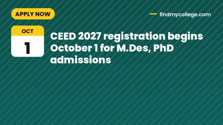 CEED 2027 registration begins October 1 for M.Des, PhD admissions