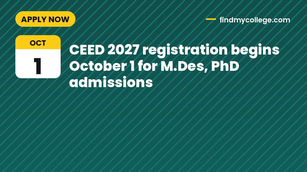 CEED 2027 registration begins October 1 for M.Des, PhD admissions