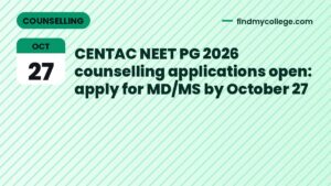 CENTAC NEET PG 2026 counselling applications open: apply for MD/MS by October 27