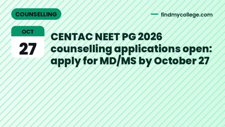 CENTAC NEET PG 2026 counselling applications open: apply for MD/MS by October 27