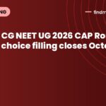 CG NEET UG 2026 CAP Round 3 choice filling closes October 7