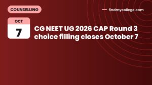 CG NEET UG 2026 CAP Round 3 choice filling closes October 7