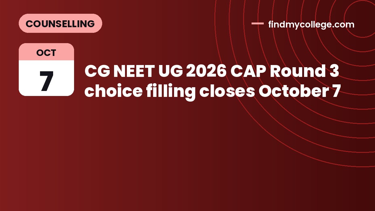 CG NEET UG 2026 CAP Round 3 choice filling closes October 7