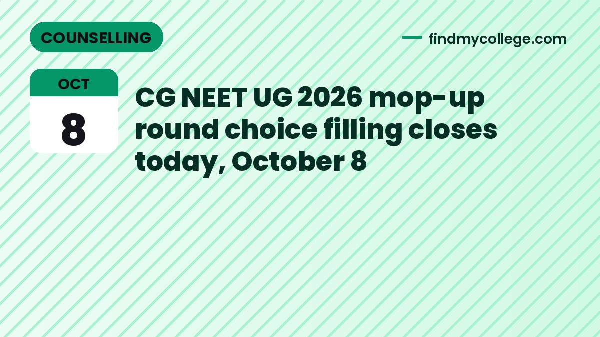 CG NEET UG 2026 mop-up round choice filling closes today, October 8