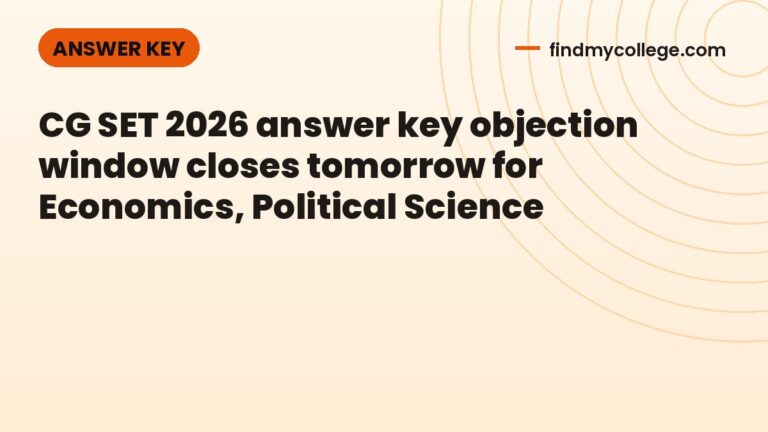 CG SET 2026 answer key objection window closes tomorrow for Economics, Political Science