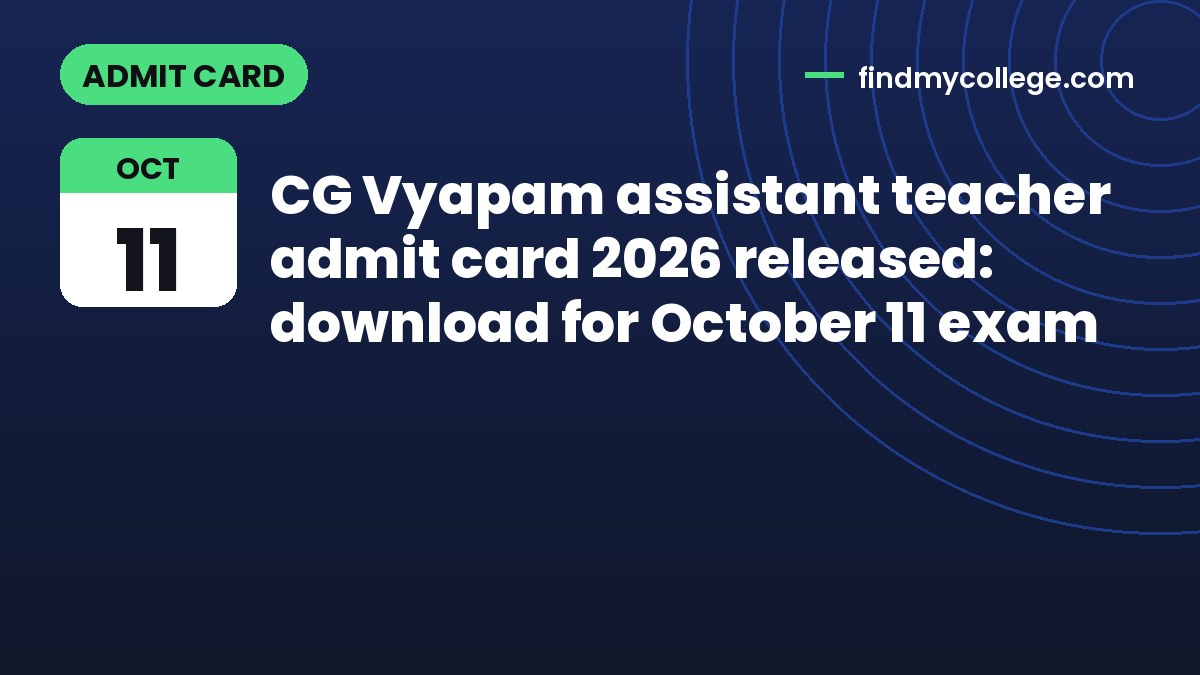 CG Vyapam assistant teacher admit card 2026 released: download for October 11 exam