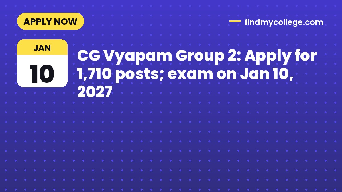 CG Vyapam Group 2: Apply for 1,710 posts; exam on Jan 10, 2027