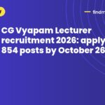 CG Vyapam Lecturer recruitment 2026: apply for 854 posts by October 26